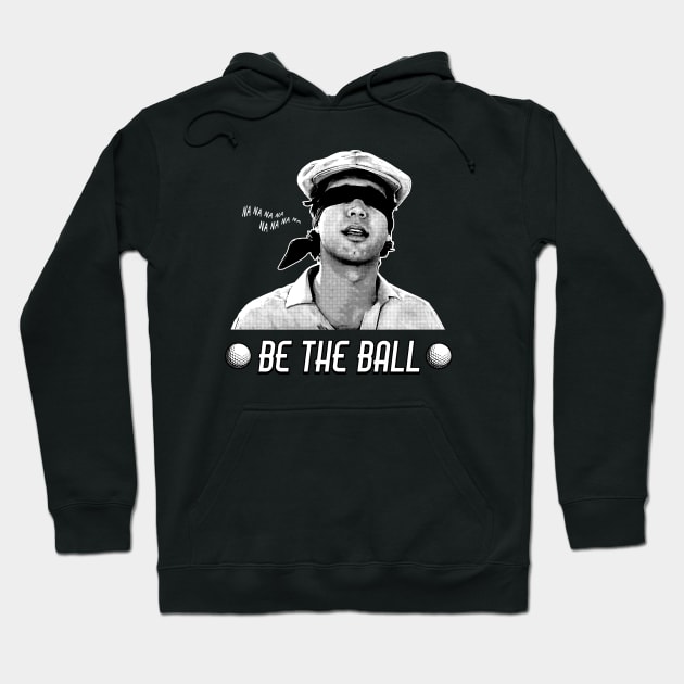 Be The Ball Hoodie by Chewbaccadoll